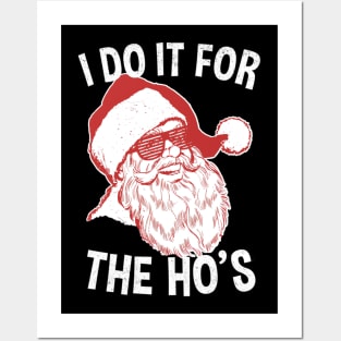 Santa! I Do It For The Ho's - Funny Santa Posters and Art